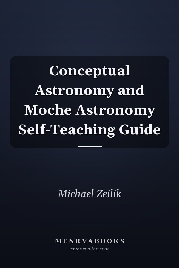 Conceptual Astronomy and Moche Astronomy Self-Teaching Guide