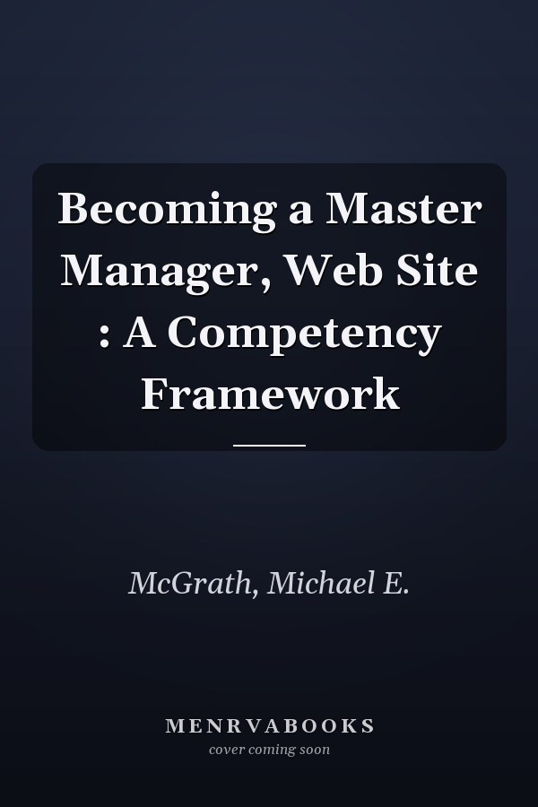 Becoming a Master Manager, Web Site : A Competency Framework