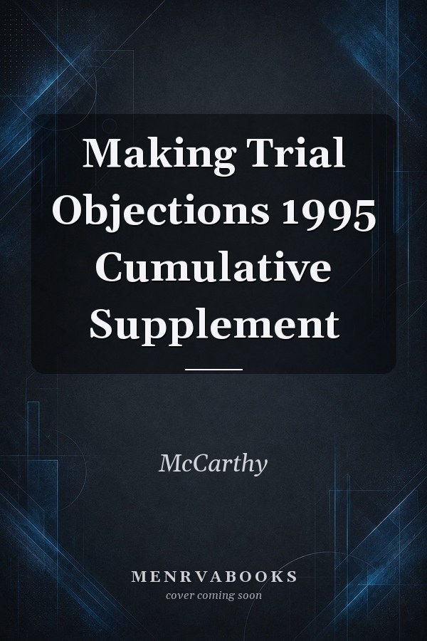 Making Trial Objections 1995 Cumulative Supplement