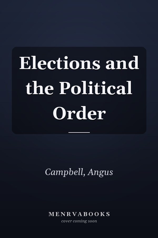Elections and the Political Order