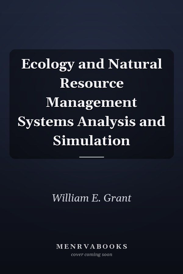 Ecology and Natural Resource Management Systems Analysis and Simulation