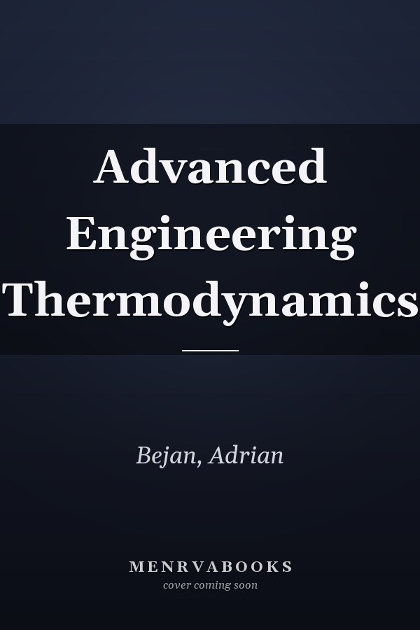 Advanced Engineering Thermodynamics