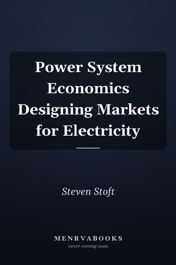 Power System Economics Designing Markets for Electricity