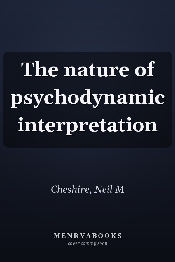 The nature of psychodynamic interpretation