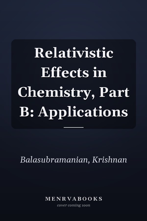 Relativistic Effects in Chemistry, Part B: Applications