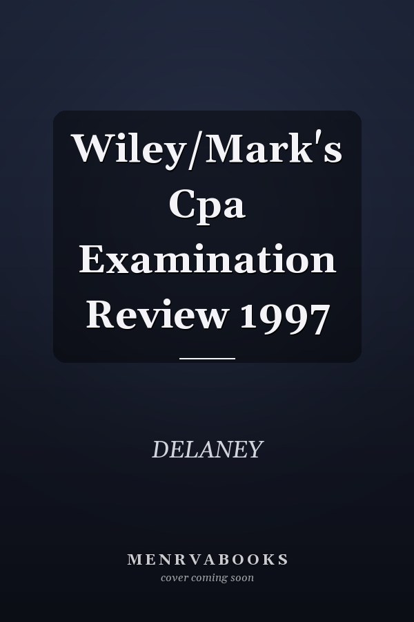 Wiley/Mark's Cpa Examination Review 1997