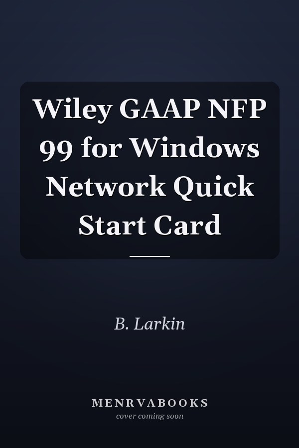 Wiley GAAP NFP 99 for Windows Network Quick Start Card