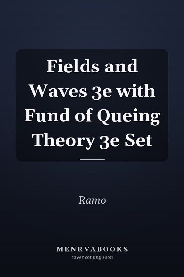 Fields and Waves 3e with Fund of Queing Theory 3e Set