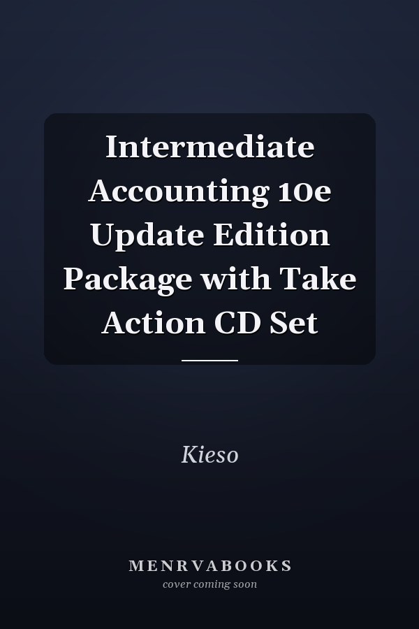 Intermediate Accounting 10e Update Edition Package with Take Action CD Set