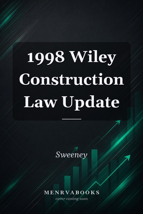1998 Wiley Construction Law Update