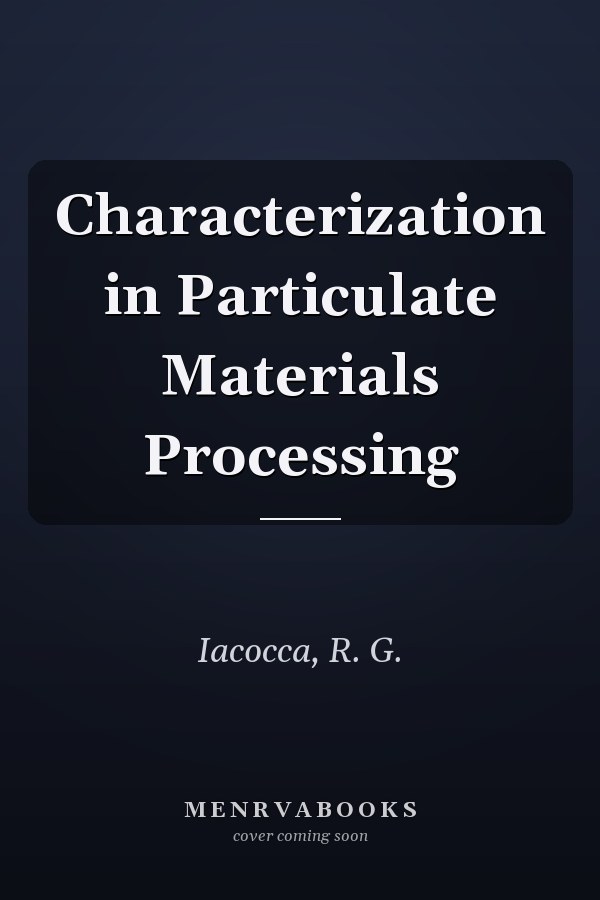 Characterization in Particulate Materials Processing