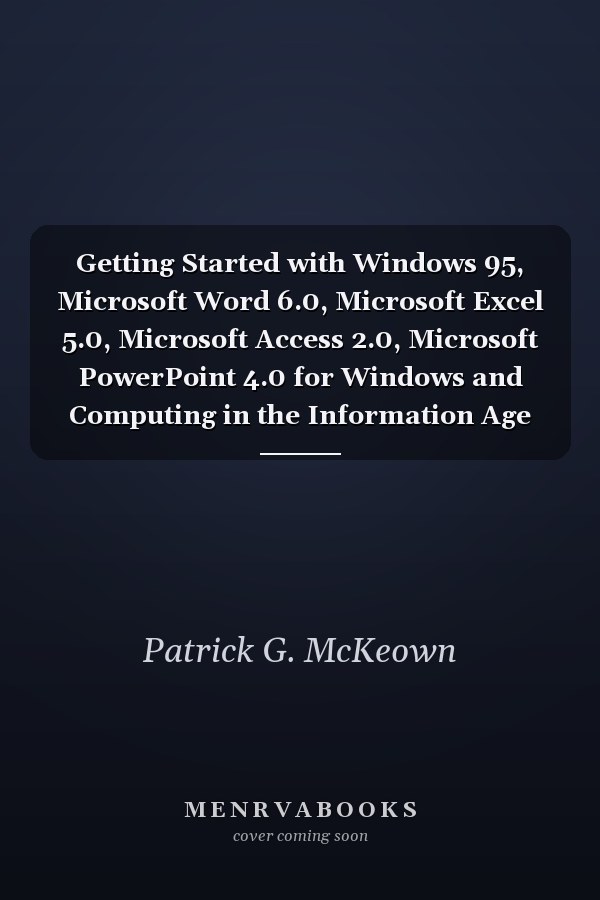 Getting Started with Windows 95, Microsoft Word 6.0, Microsoft Excel 5.0, Microsoft Access 2.0, Microsoft PowerPoint 4.0 for Windows and Computing in the Information Age and Metamorphosis A Guide to the World Wide Web and Electronic Commerce Version 2.0 to Accompany Computing in the Information Age
