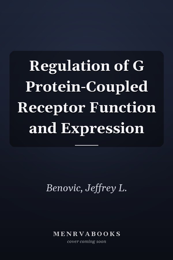Regulation of G Protein-Coupled Receptor Function and Expression
