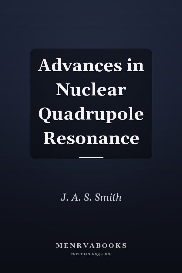 Advances in Nuclear Quadrupole Resonance