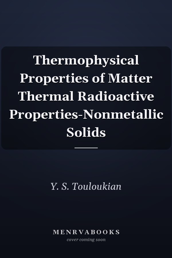 Thermophysical Properties of Matter Thermal Radioactive Properties-Nonmetallic Solids