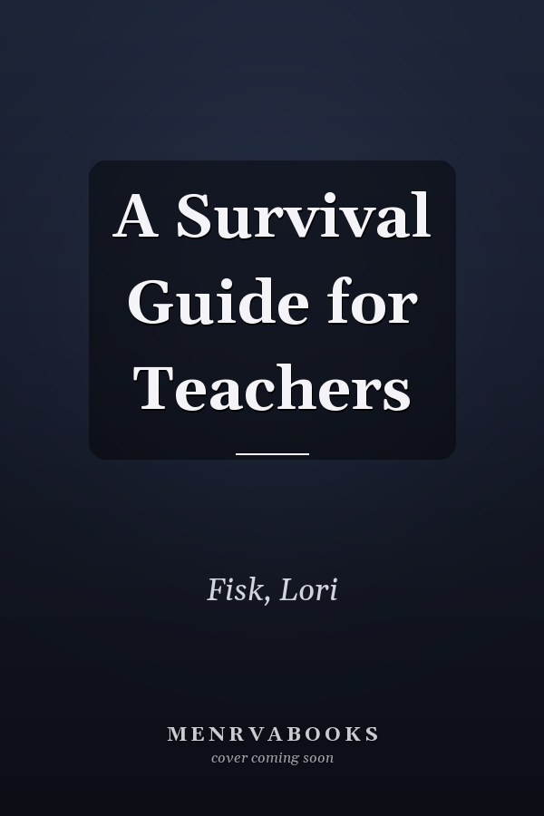 A Survival Guide for Teachers