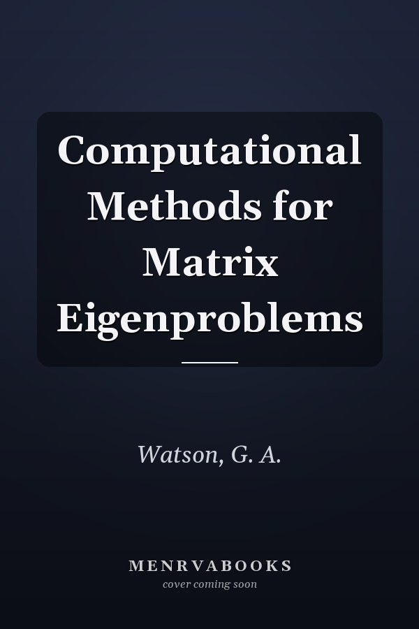 Computational Methods for Matrix Eigenproblems