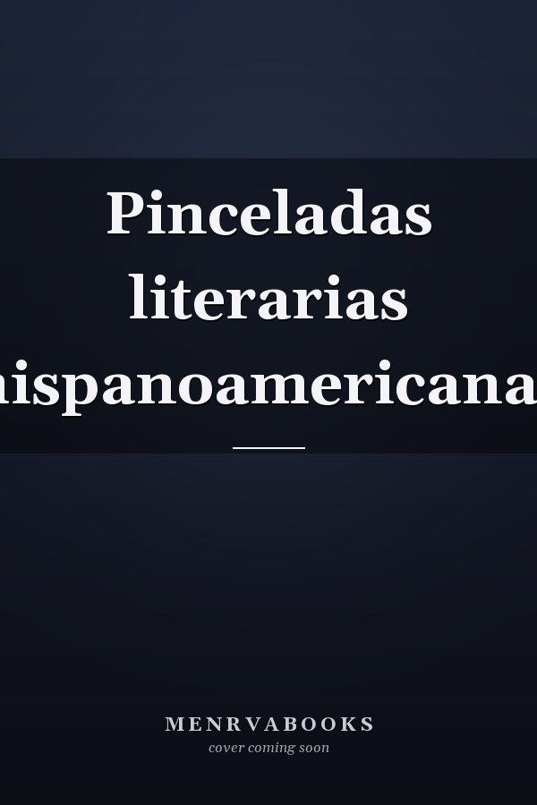 Pinceladas literarias hispanoamericanas