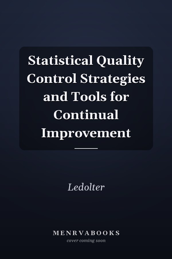 Statistical Quality Control Strategies and Tools for Continual Improvement
