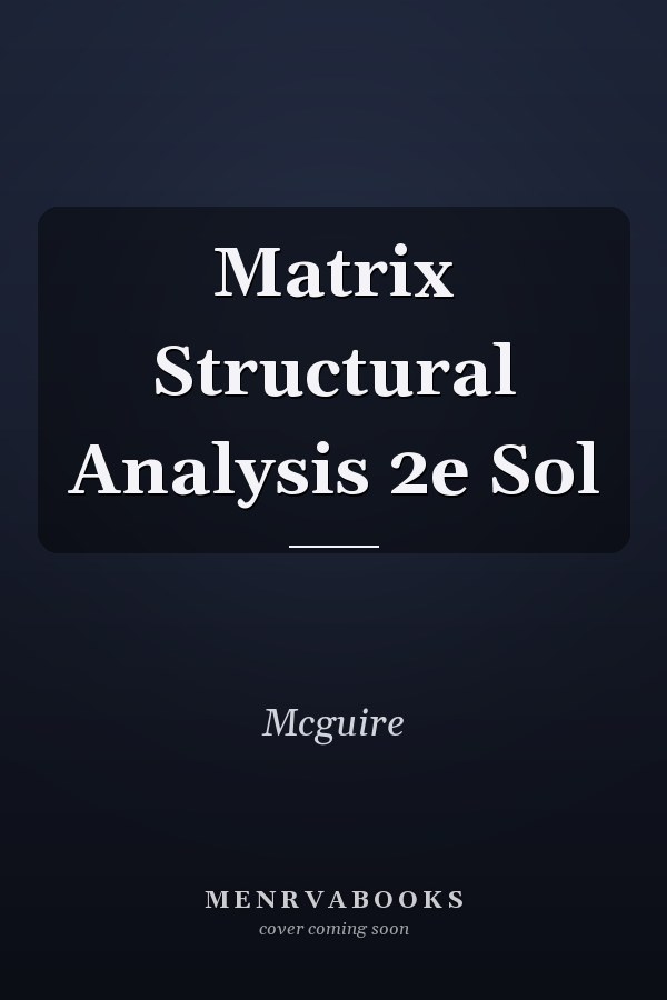 Matrix Structural Analysis 2e Sol