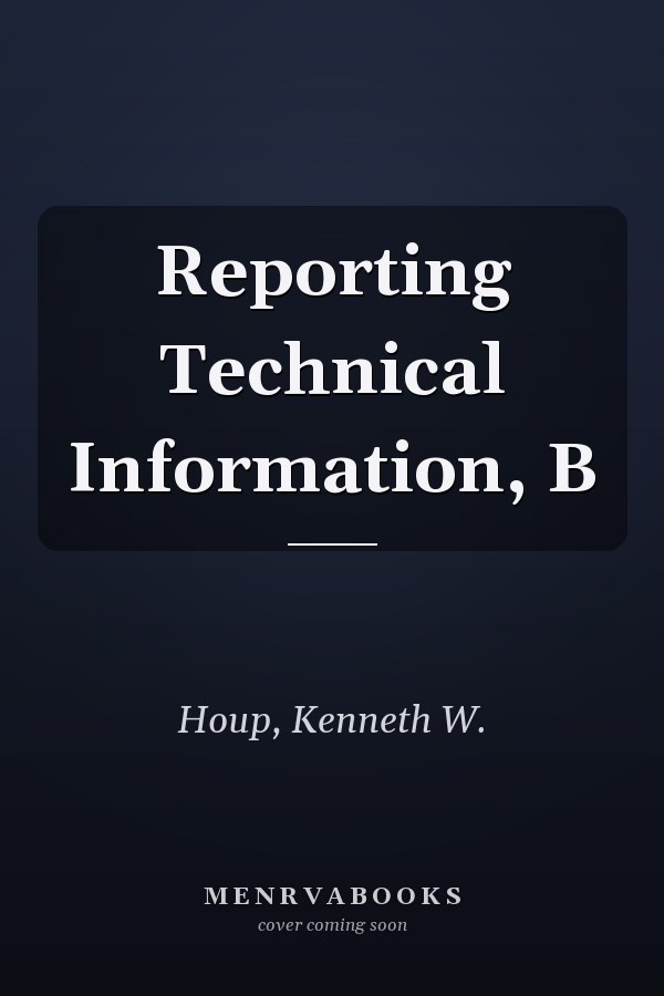 Reporting Technical Information, B