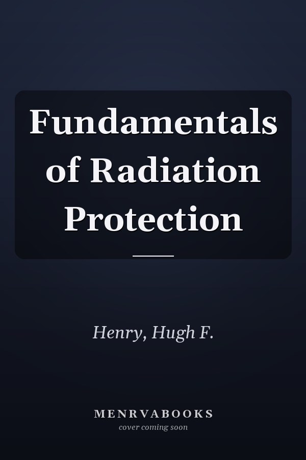 Fundamentals of Radiation Protection