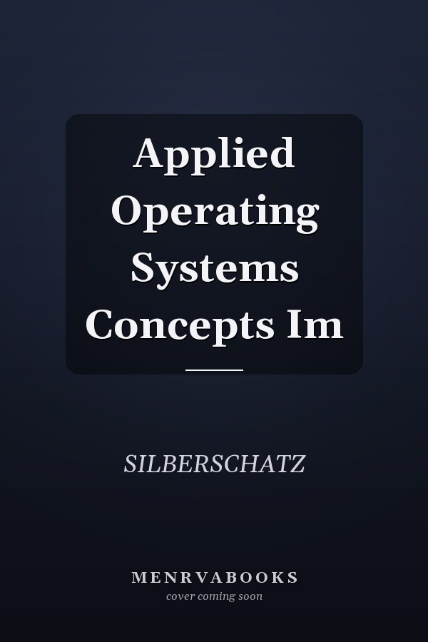 Applied Operating Systems Concepts Im