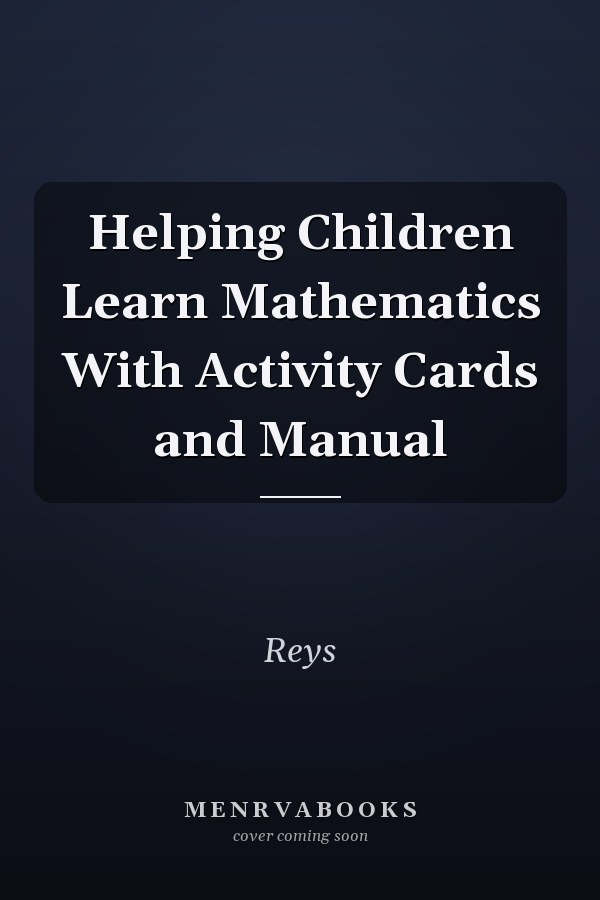 Helping Children Learn Mathematics With Activity Cards and Manual