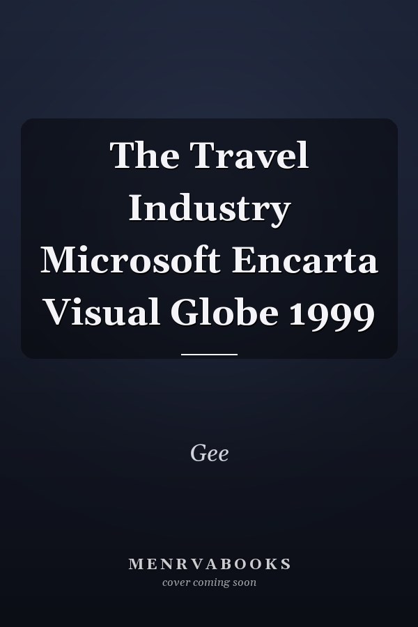 The Travel Industry Microsoft Encarta Visual Globe 1999