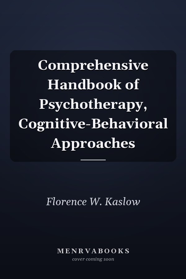 Comprehensive Handbook of Psychotherapy, Cognitive-Behavioral Approaches