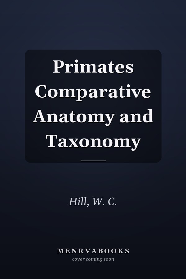 Primates Comparative Anatomy and Taxonomy