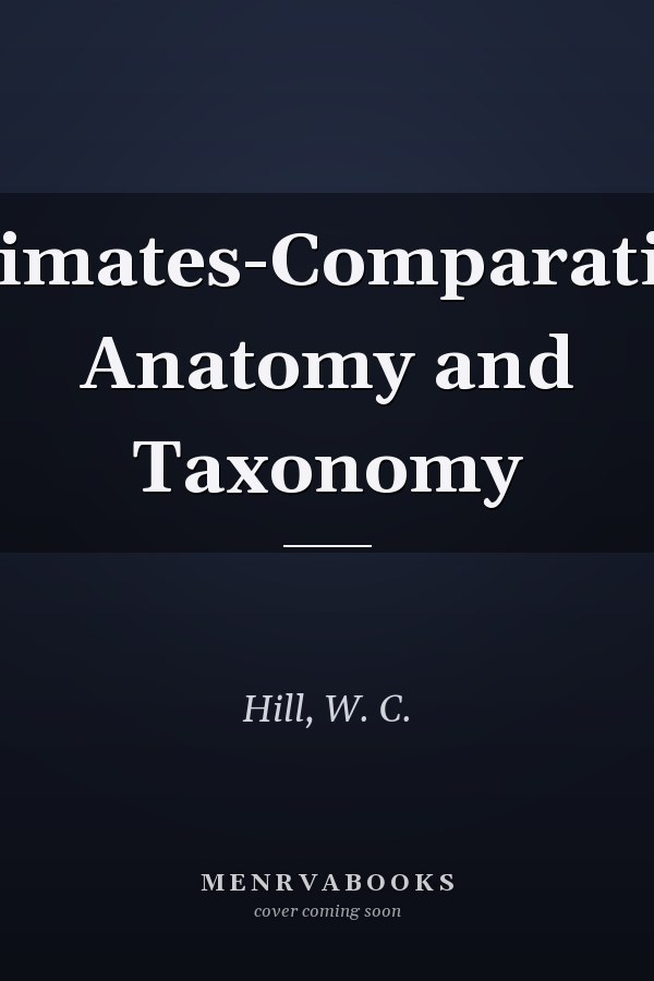 Primates-Comparative Anatomy and Taxonomy