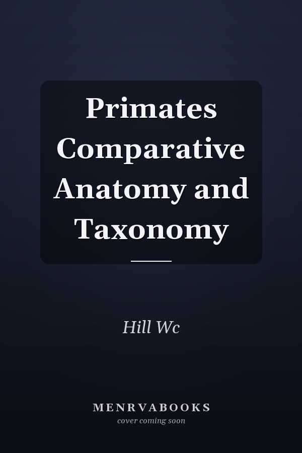 Primates Comparative Anatomy and Taxonomy
