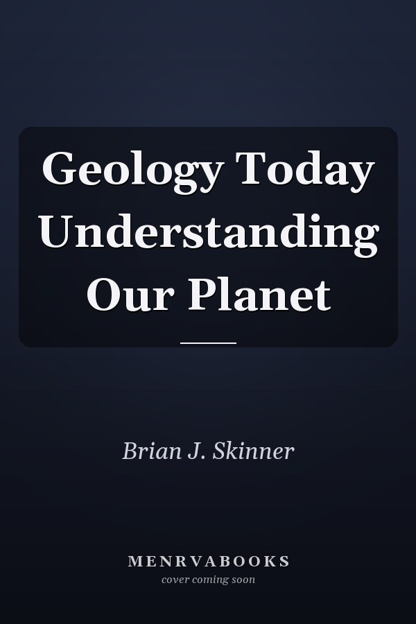 Geology Today Understanding Our Planet