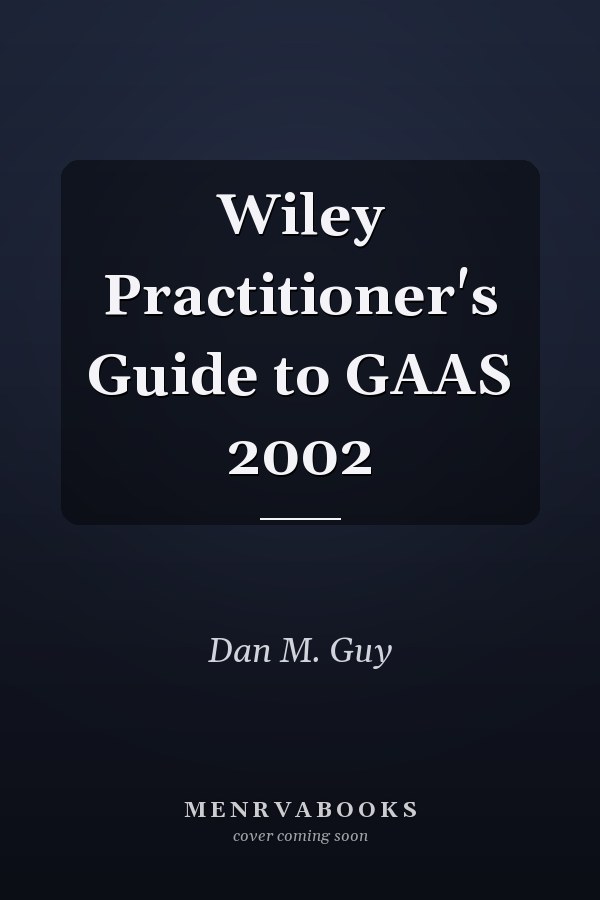 Wiley Practitioner's Guide to GAAS 2002
