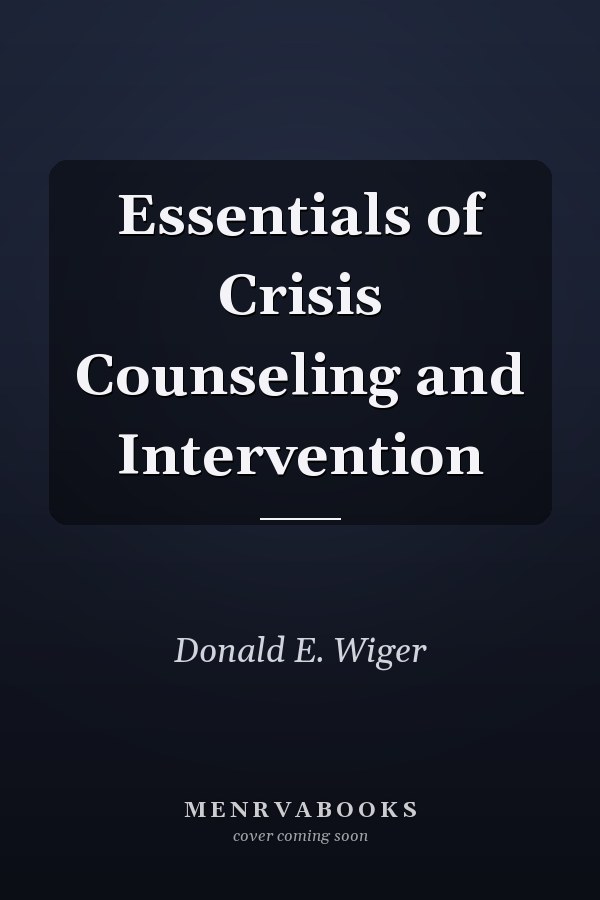 Essentials of Crisis Counseling and Intervention