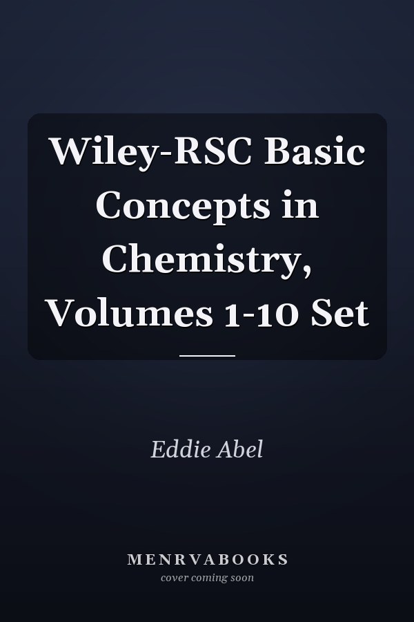 Wiley-RSC Basic Concepts in Chemistry, Volumes 1-10 Set