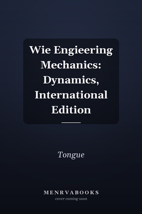 Wie Engieering Mechanics: Dynamics, International Edition