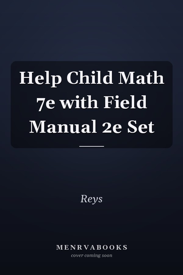 Help Child Math 7e with Field Manual 2e Set