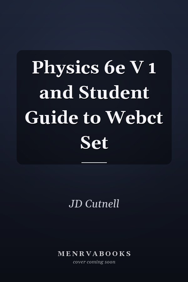 Physics 6e V 1 and Student Guide to Webct Set