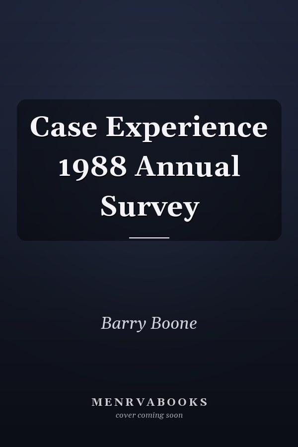 Case Experience 1988 Annual Survey