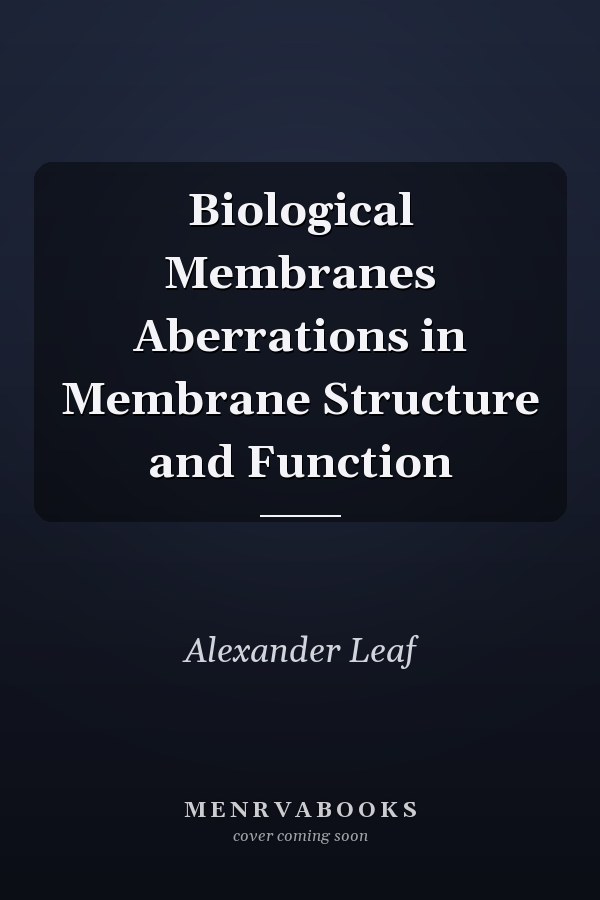 Biological Membranes Aberrations in Membrane Structure and Function