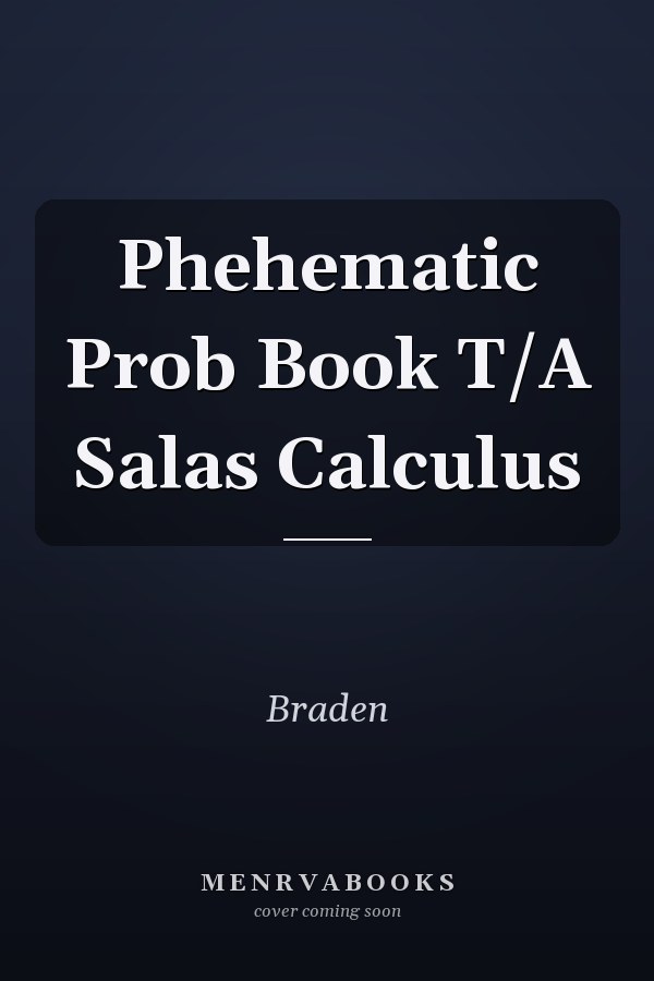 Phehematic Prob Book T/A Salas Calculus