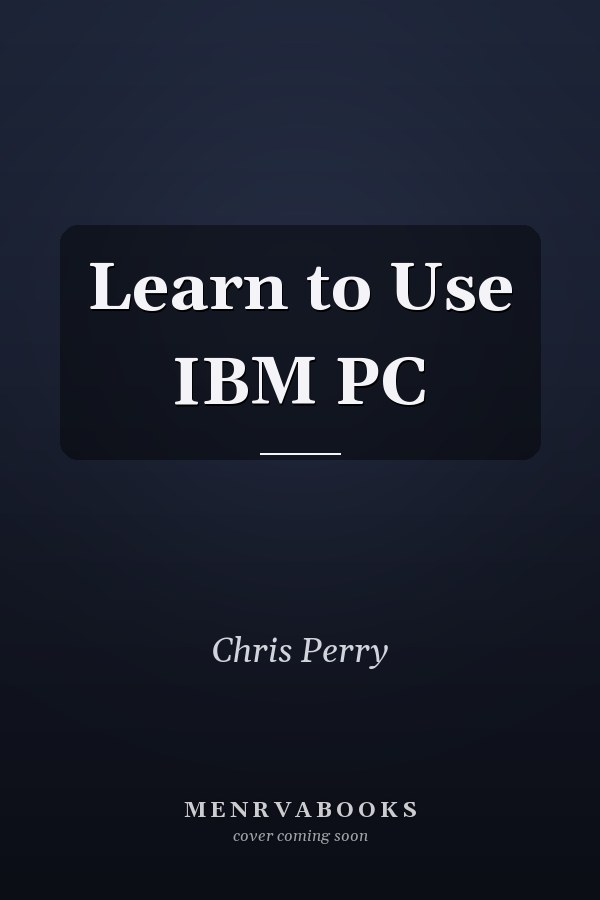 Learn to Use IBM PC