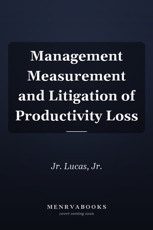 Management Measurement and Litigation of Productivity Loss