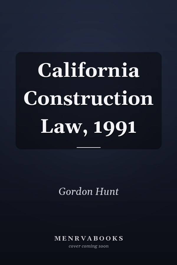 California Construction Law, 1991