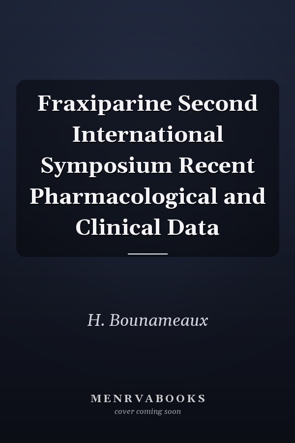 Fraxiparine Second International Symposium Recent Pharmacological and Clinical Data