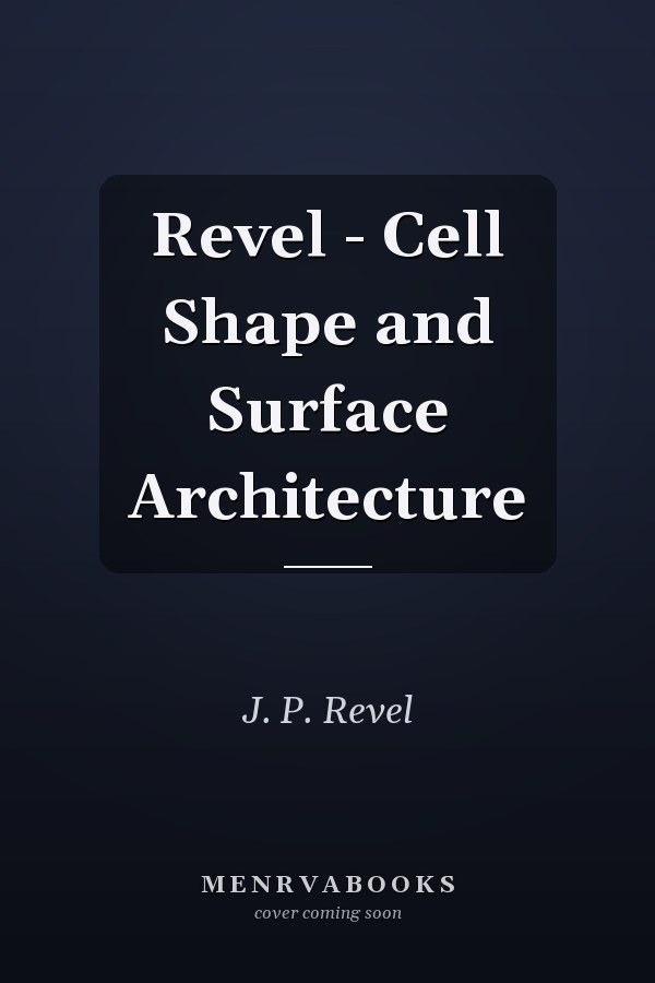 Revel - Cell Shape and Surface Architecture
