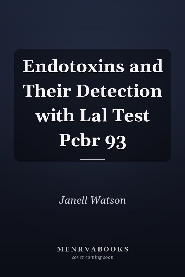 Endotoxins and Their Detection with Lal Test Pcbr 93