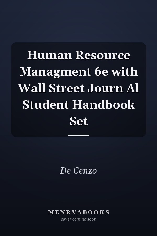 Human Resource Managment 6e with Wall Street Journ Al Student Handbook Set
